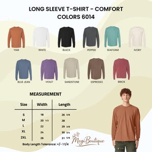 May include: A variety of long-sleeve t-shirts in various colors, including white, black, and blue jean. The image includes a measurement chart with sizes ranging from S to 2XL, and the text "LONG SLEEVE T-SHIRT - COMFORT COLORS 6014".