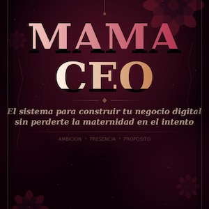 Könnte beinhalten: Burgunderfarbenes Grafikdesign mit den Worten "MAMA CEO" in großen, stilisierten Buchstaben. Der Text darunter lautet "El sistema para construir tu negocio digital sin perderte la maternidad en el intento." Der Name des Autors steht unten.