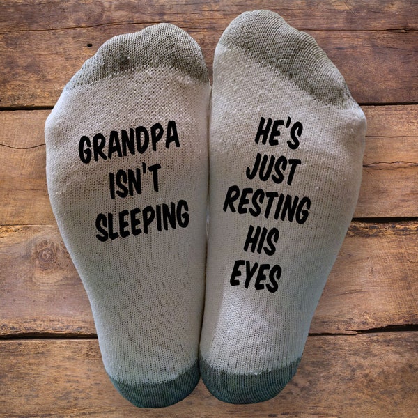 Custom Printed Socks - Grandpa Isn't Sleeping..He's Just Resting His Eyes- Fathers Day - Birthday- Gift - Novelty