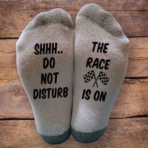 Shhh Do Not Disturb- The RACE is On- Printed SOCKS- Mens - Fathers Day - Birthday- Gift - Nascar - Car