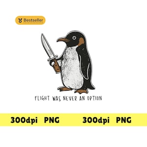Flight was Never an Option Sarcastic Bird Penguin png