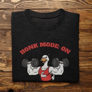 Honk Mode Gym Goose Tee - funny workout shirt