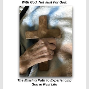 May include: A wooden cross held in a hand, with the text "With God, Not Just For God: The Missing Path to Experiencing God in Real Life." The image is on a white background with the text "1 of 18" and copyright information.