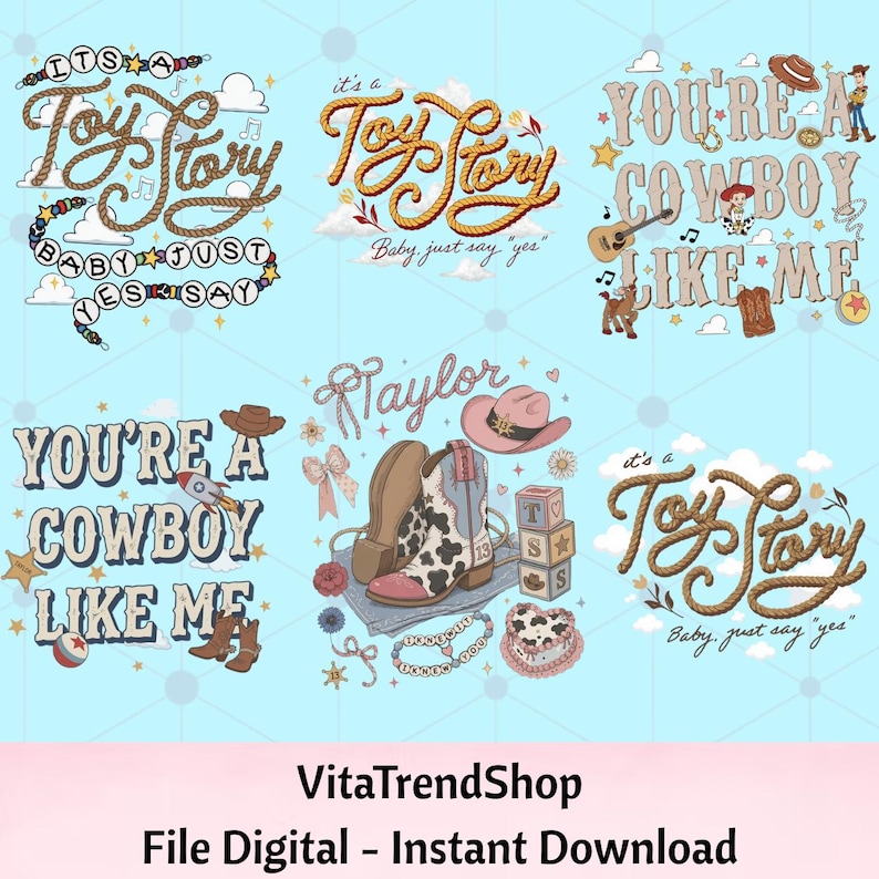 May include: A collection of six digital graphic designs featuring western-themed illustrations, including cowboy boots, hats, ropes, and text such as Toy Story, You're a Cowboy Like Me, and Taylor, set against a light blue background with clouds.
