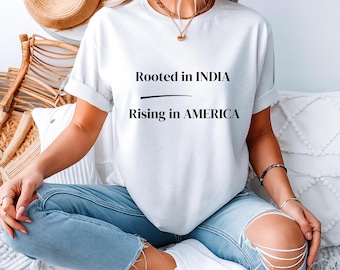 Rooted in India Rising in America Tee | Indian American Pride, Minimal Script Shirt