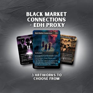 May include: Three trading card artworks labelled "Black Market Connections - EDH Proxy". The cards display illustrations of figures in suits, a group of figures, and women in lingerie. Text on the cards includes "Enchantment" and "3 Artworks to Choose From".