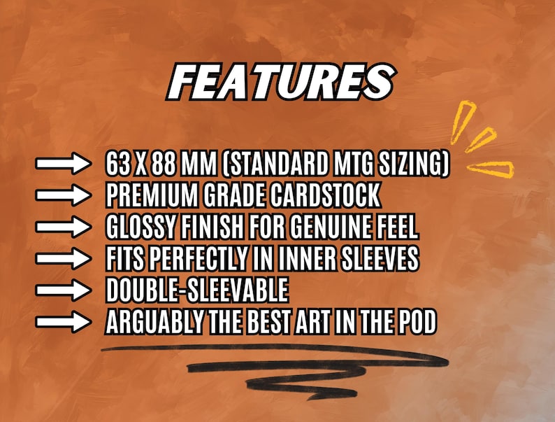 May include: An orange background with the word "FEATURES" in white. Below, text lists features including 63 x 88 mm sizing, premium cardstock, a glossy finish, and double-sleeving. The text also mentions the best art.