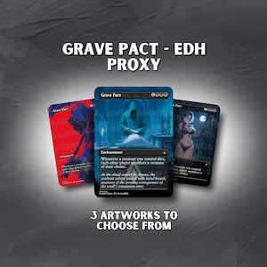 May include: Three "Grave Pact" proxy cards with different artworks. The cards feature a red and blue design, a blue and white design, and a black and white design. Text on the cards includes "Grave Pact", "Enchantment", and "3 ARTWORKS TO CHOOSE FROM".