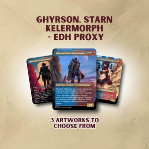 May include: Three fantasy art cards featuring the character Ghyrson Starn Kelermorph. The cards have a variety of art styles, with the text "GHYRSON, STARN KELERMORPH - EDH PROXY" at the top. The text "3 ARTWORKS TO CHOOSE FROM" is at the bottom.