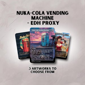 Könnte beinhalten: Drei Kunstwerke mit einer Nuka-Cola-Verkaufsmaschine, mit dem Text "NUKA-COLA VENDING MACHINE - EDH PROXY" oben. Die Kunstwerke umfassen eine Verkaufsmaschine im Retro-Stil, eine Sonnenuntergangsszene und ein Pin-up-Girl. Der Text "3 ARTWORKS TO CHOOSE FROM" steht unten.
