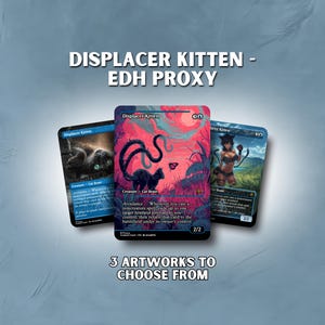 Könnte beinhalten: Drei Kunstwerke von Displacer Kitten EDH Proxy Karten. Die Karten zeigen verschiedene Illustrationen, darunter eine schwarze Katze, eine Kreatur mit Tentakeln und eine weibliche Figur. Der Text "3 ARTWORKS TO CHOOSE FROM" ist ebenfalls sichtbar.