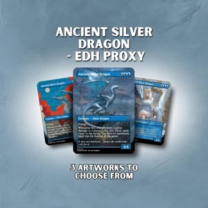 Peut inclure: Trois cartes Ancient Silver Dragon - EDH Proxy sont présentées, chacune avec une œuvre d'art unique. Les cartes ont une bordure et un texte bleus, la carte centrale représentant un dragon argenté. Le texte "3 ARTWORKS TO CHOOSE FROM" est également visible.