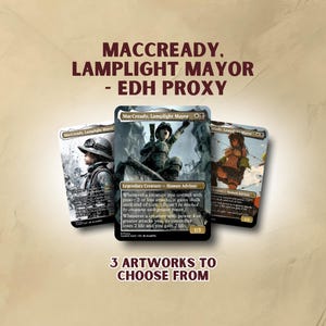 May include: Three fantasy art cards are displayed, featuring the text "MacCready, Lamplight Mayor - EDH Proxy." The cards showcase different illustrations, with the text "3 Artworks to Choose From" at the bottom. The cards are set against a textured, light brown background.