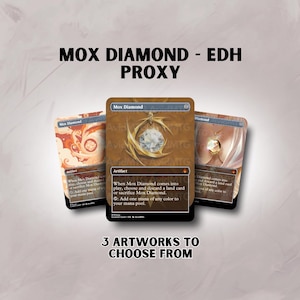 May include: Three Mox Diamond proxy cards with different artwork. The cards feature a central diamond design, with text at the bottom. The text "MOX DIAMOND - EDH PROXY" is at the top, and "3 ARTWORKS TO CHOOSE FROM" is at the bottom.