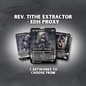 Peut inclure: Trois cartes Rev. Tithe Extractor - EDH Proxy sont présentées, chacune avec des illustrations uniques. Les cartes sont sur un fond sombre avec le texte "3 ARTWORKS TO CHOOSE FROM". La carte centrale est une créature légendaire avec une force et une endurance de 3/3.
