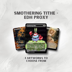 Può includere: Una collezione di quattro carte proxy EDH Smothering Tithe. Le carte presentano varie opere d'arte, tra cui un personaggio dei cartoni animati, una donna e disegni astratti. Il testo "Smothering Tithe" è visibile sulle carte.