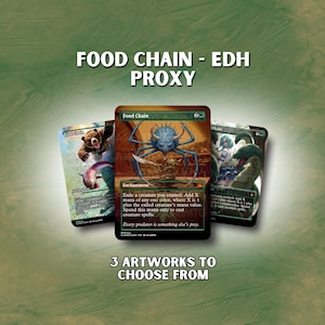 Peut inclure: Trois cartes proxy Magic: The Gathering sont présentées sur un fond vert. Les cartes présentent diverses illustrations fantastiques, dont un ours, une créature bleue ressemblant à un insecte et une créature à plusieurs visages. Le texte sur les cartes indique "Food Chain" et "3 ARTWORKS TO CHOOSE FROM."