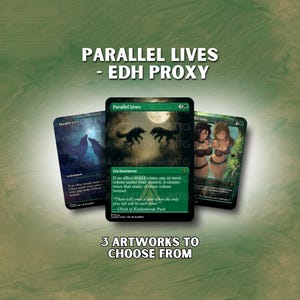 May include: Three fantasy art cards with the text "PARALLEL LIVES - EDH PROXY" and "3 ARTWORKS TO CHOOSE FROM". The cards feature illustrations of wolves, a full moon, and two figures. The cards are green, black, and blue.