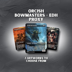 Może przedstawiać: Trzy karty proxy Orcish Bowmasters są wyświetlane na szarym tle. Karty zawierają różne grafiki, w tym łuczników i sceny fantasy. Tekst na kartach brzmi "Orcish Bowmasters" i "3 ARTWORKS TO CHOOSE FROM".