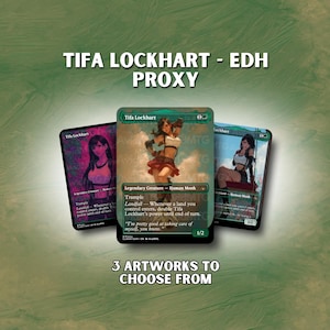 May include: Three Tifa Lockhart proxy cards with different artworks are displayed against a green background. The cards feature illustrations of a female character. Text at the top reads "TIFA LOCKHART - EDH PROXY". The bottom text says "3 ARTWORKS TO CHOOSE FROM".