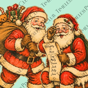 May include: Two vintage-style Santa Claus figures in red suits with white fur trim. One Santa carries a brown sack filled with gifts and a teddy bear. The other Santa holds a scroll titled Naughty or Nice with a list of names including Tom, Mary, Susan, Jack, Billy, and Jane. The illustration features warm tones and detailed line work.