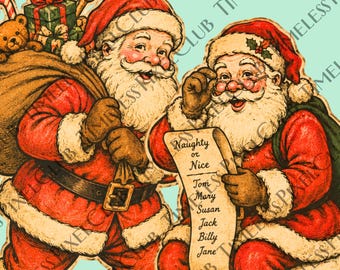 May include: Two vintage-style Santa Claus figures in red suits with white fur trim. One Santa carries a brown sack filled with gifts and a teddy bear. The other Santa holds a scroll titled Naughty or Nice with a list of names including Tom, Mary, Susan, Jack, Billy, and Jane. The illustration features warm tones and detailed line work.