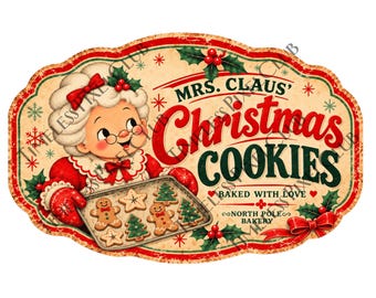 May include: An oval-shaped sign featuring an illustration of Mrs. Claus holding a baking sheet of gingerbread cookies. The text reads: MRS. CLAUS' CHRISTMAS COOKIES, BAKED WITH LOVE, NORTH POLE BAKERY. The design includes holly, red bows, and snowflakes.
