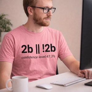 2b || !2b Tee, Funny Programmer Shirt, Developer Gift, Coder Shirt, Software Engineer Gift, Computer Science Tee, Coding Humor, Geek Gift