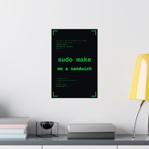 Funny linux programmer poster, sudo make me a sandwich terminal wall art print, sysadmin hacker gift poster, command line coder office decor image 5