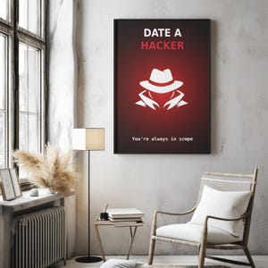 ハッカーへのギフトポスター、ハッカーとのデートプリント、サイバーセキュリティアート、ITユーモア壁飾り、ペンテスターへのギフト、テックカップル、情報セキュリティパートナーへのギフト