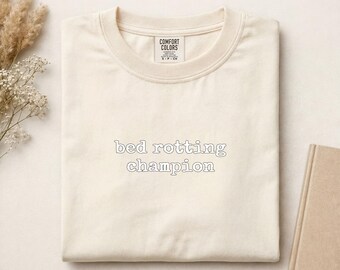 Bed Rotting Champion Comfort Colors Shirt | Funny Sleepy Tee | Cozy Homebody Gift | Introvert Oversized Graphic T-Shirt