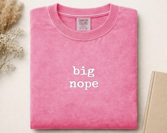 Big Nope Comfort Colors Shirt | Sarcastic Funny Tee for Introverts | Cozy Anti-Social Club Gift for Her | Gen Z Humor T-Shirt