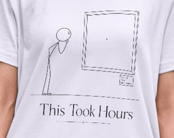 This Took Hours Shirt, Minimal Art Humor Tee,Absurd Humor Parody Tee,Premium Graphic T-Shirt,Funny Mood Tee,Group T-Shirt,artist tee