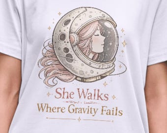 She Walks Where Gravity Fails Shirt,Feminine Astronaut Tee,Back To The Moon,One Mission Launch T-Shirt,Moon Landing Shirt,Planet Lover Tee