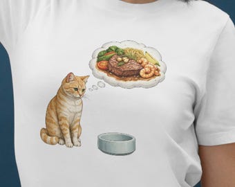 Hungry Cat Funny Shirt,Food Dream Cat Tee,Absurd Humor Parody Tee,Premium Graphic T-Shirt,Funny Mood Tee,Group Shirt,artist tshirt