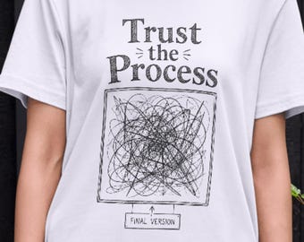 Trust the Process Shirt,Artist Humor Tee,Absurd Humor Parody Shirt,Premium Graphic T-Shirt,Funny Mood Tee,Group Shirt,artist tshirt