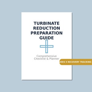 May include: A white document titled "Turbinate Reduction Preparation Guide" with blue text and a blue cross symbol. The document includes a comprehensive checklist and planner. A gold-coloured rectangle at the bottom right says "Includes 5 Recovery Tracking Sheets."