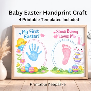 May include: A framed printable keepsake for Baby Easter Handprint Craft. The artwork includes the text "My First Easter!" with a blue handprint and "Some Bunny Loves Me" with a pink footprint. A yellow chick and a white bunny are also featured.