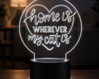 Cat Lover LED Light, Engraved Acrylic Night Light, Home is Wherever My Cat Is, Pet Lover Gift, Cat Mom Gift Decor