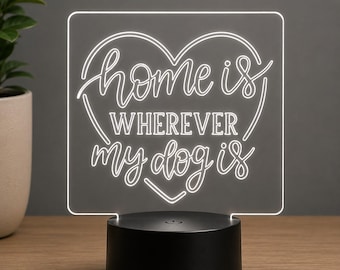 Dog Lover Night Light, Home Is Wherever My Dog Is LED Acrylic Sign Gift