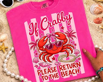If Crabby Please Return To The Beach T-Shirt PNG , Funny Beach Vacation Gift, Summer Crab Graphic Tee PNG Design