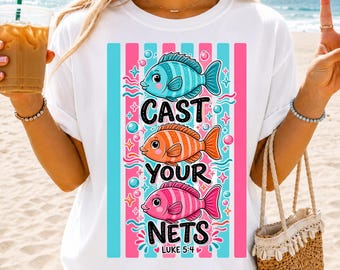 Cast Your Nets T-Shirt PNG , Christian Fishing Bible Verse Gift, Colorful Fish Faith Graphic Tee, Luke 5:4 Summer Shirt PNG