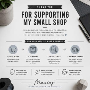 May include: A white informational card titled Thank You For Supporting My Small Shop. It outlines the order process with icons for order placement, 3D printing, quality check, and shipping, plus notes on quality, made-to-order, and care.