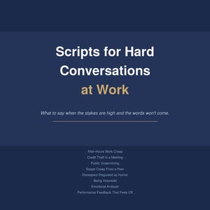 May include: A navy blue book cover with the title "Scripts for Hard Conversations at Work" in white. The book's subtitle is "What to say when the stakes are high and the words won't come." The book is part of the "Say It Without the Fight" series.