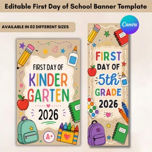 May include: Two editable First Day of School banner templates in two sizes. The designs feature a tan background with colorful illustrations of pencils, glue, apples, backpacks, notebooks, and crayons. Text includes First Day of Kindergarten 2026 and First Day of 5th Grade 2026.