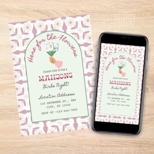 May include: A printed invitation and a smartphone displaying the same design. The invitation and phone screen feature a floral pattern in pink and white, with text that reads "Here for the flowers" and "Mahjong Girls Night!"