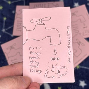 May include: Pink sticky note with a hand-drawn illustration of a faucet dripping water. Text on the note reads "Fix the things before they need fixing" and "An Insurance Story". Other notes are in the background.