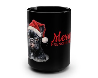 Merry Frenchie-mas Christmas French Bulldog Mug for Coffee, Tea, Cocoa, Cider | Black Mug, 15oz | Original Design by Jaime Leigh Art