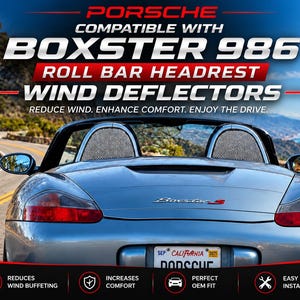 May include: A silver Porsche Boxster S convertible featuring mesh roll bar headrest wind deflectors. The text reads PORSCHE COMPATIBLE WITH BOXSTER 986 ROLL BAR HEADREST WIND DEFLECTORS. REDUCE WIND. ENHANCE COMFORT. ENJOY THE DRIVE.