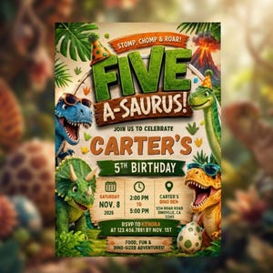 May include: A dinosaur-themed birthday invitation card featuring the text FIVE A-SAURUS! CARTER'S 5TH BIRTHDAY. The design includes illustrations of colorful dinosaurs wearing party hats and sunglasses, a volcano, and event details for Nov. 8, 2026.